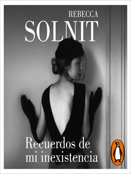 Title details for Recuerdos de mi inexistencia by Rebecca Solnit - Available